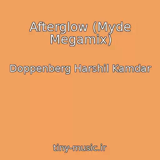 کاور آهنگ Afterglow (Myde Megamix) از Doppenberg Harshil Kamdar