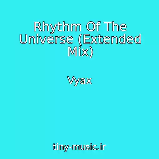 کاور آهنگ Rhythm Of The Universe (Extended Mix) از Vyax