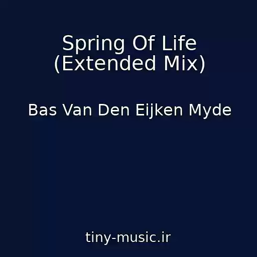 کاور آهنگ Spring Of Life (Extended Mix) از Bas Van Den Eijken Myde