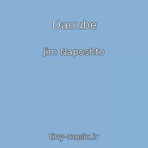 کاور آهنگ Danube از Jim Naposhto