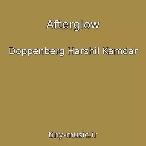 کاور آهنگ Afterglow از Doppenberg Harshil Kamdar