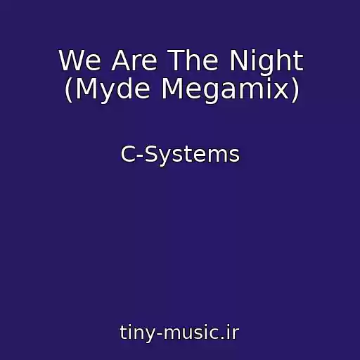 کاور آهنگ We Are The Night (Myde Megamix) از C-Systems