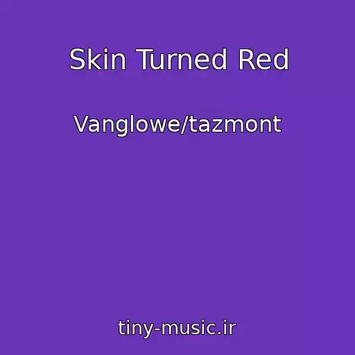 کاور آهنگ Skin Turned Red از Vanglowe/tazmont
