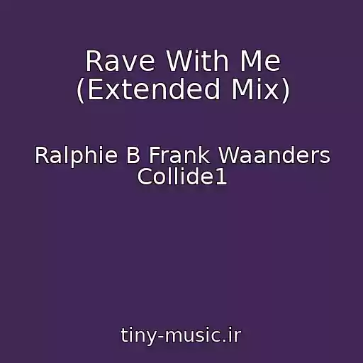 کاور آهنگ Rave With Me (Extended Mix) از Ralphie B Frank Waanders Collide1