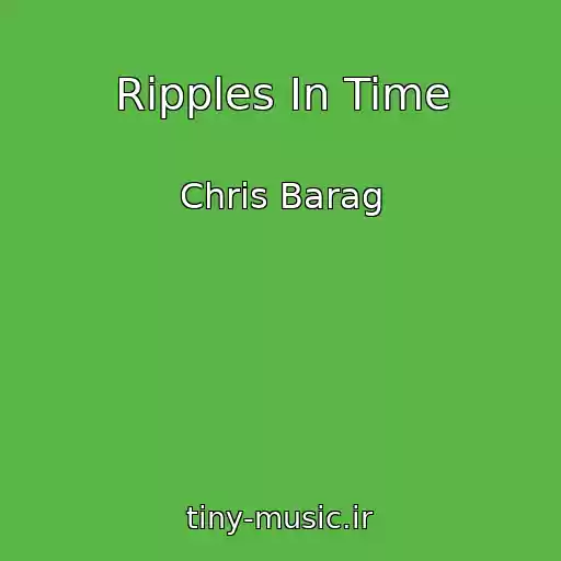 کاور آهنگ Ripples In Time از Chris Barag