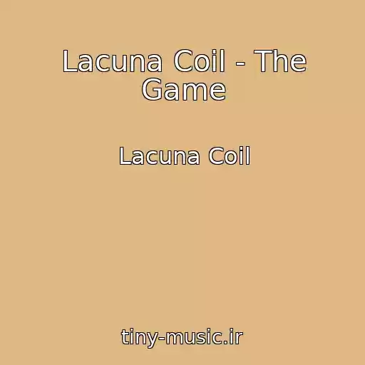 کاور آهنگ Lacuna Coil - The Game از Lacuna Coil