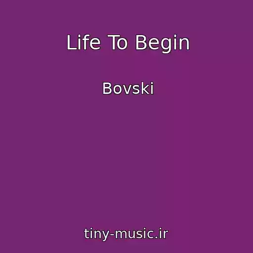 کاور آهنگ Life To Begin از Bovski