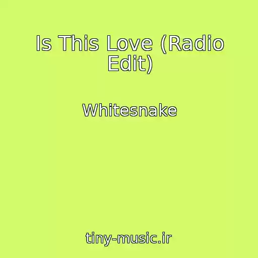 کاور آهنگ Is This Love (Radio Edit) از Whitesnake