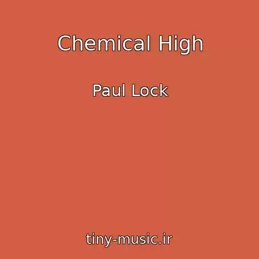 کاور آهنگ Chemical High از Paul Lock