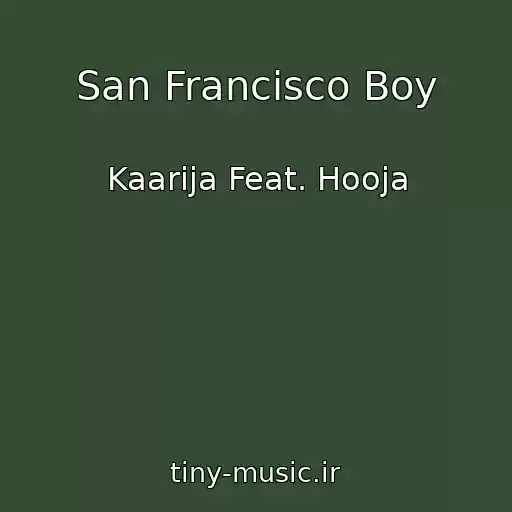کاور آهنگ San Francisco Boy از Kaarija Feat. Hooja