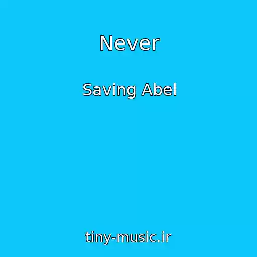 کاور آهنگ Never از Saving Abel