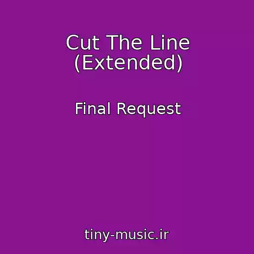 کاور آهنگ Cut The Line (Extended) از Final Request