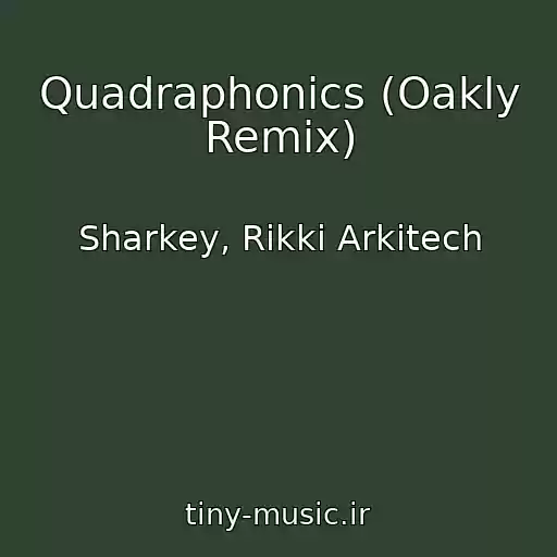 کاور آهنگ Quadraphonics (Oakly Remix) از Sharkey, Rikki Arkitech