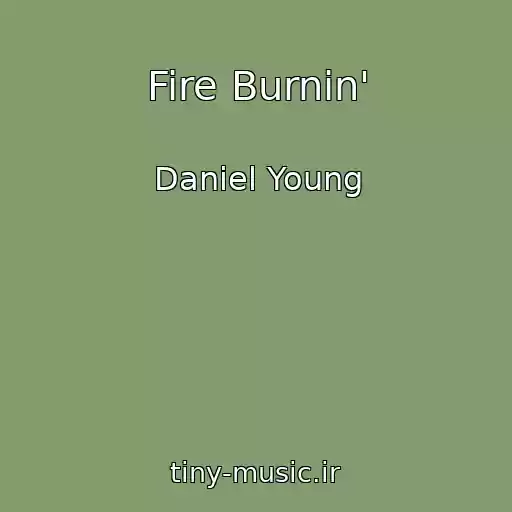 کاور آهنگ Fire Burnin' از Daniel Young