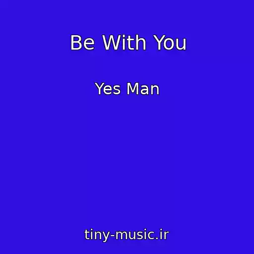کاور آهنگ Be With You از Yes Man