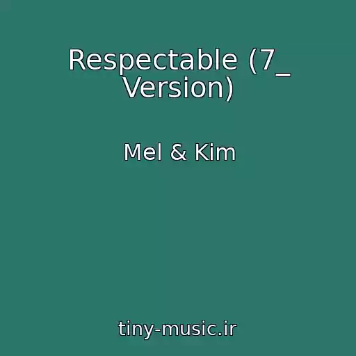 کاور آهنگ Respectable (7_ Version) از Mel & Kim