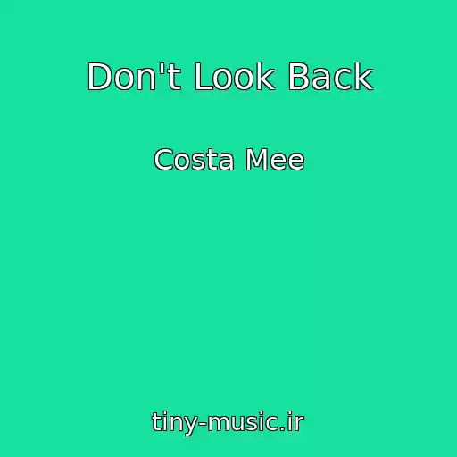 کاور آهنگ Don't Look Back از Costa Mee