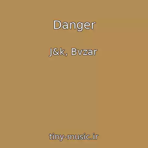 کاور آهنگ Danger از J&k, Bvzar