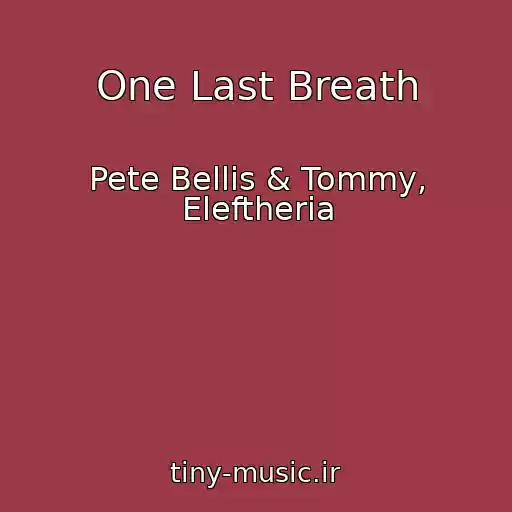 کاور آهنگ One Last Breath از Pete Bellis & Tommy, Eleftheria