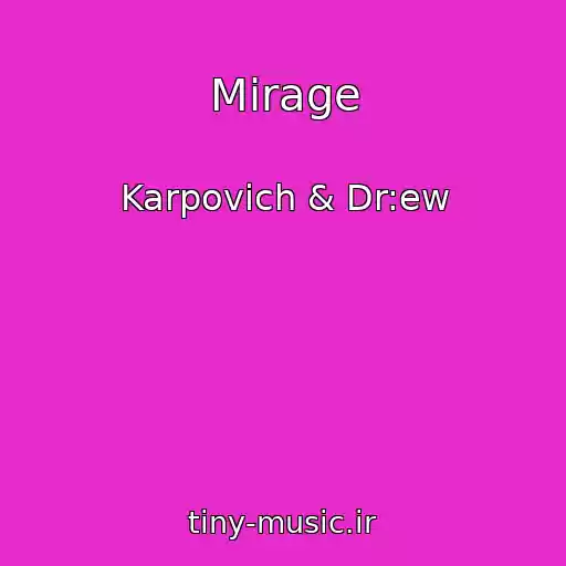 کاور آهنگ Mirage از Karpovich & Dr:ew