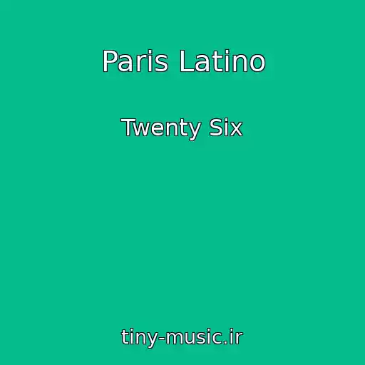 کاور آهنگ Paris Latino از Twenty Six