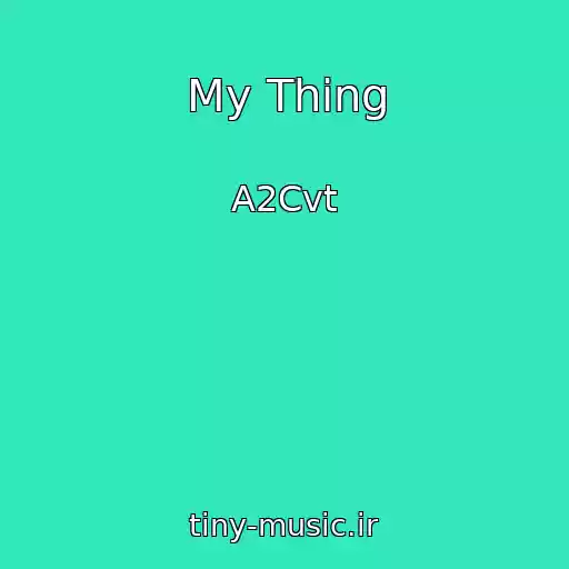 کاور آهنگ My Thing از A2Cvt