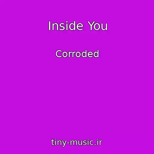 کاور آهنگ Inside You از Corroded