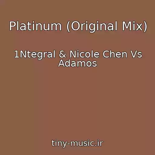 کاور آهنگ Platinum (Original Mix) از 1Ntegral & Nicole Chen Vs Adamos
