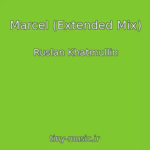 کاور آهنگ Marcel (Extended Mix) از Ruslan Khatmullin
