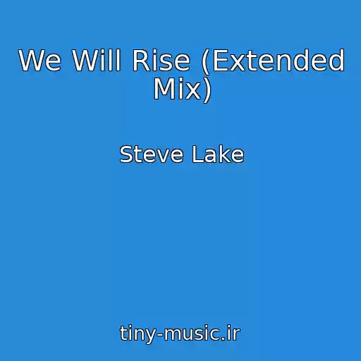کاور آهنگ We Will Rise (Extended Mix) از Steve Lake