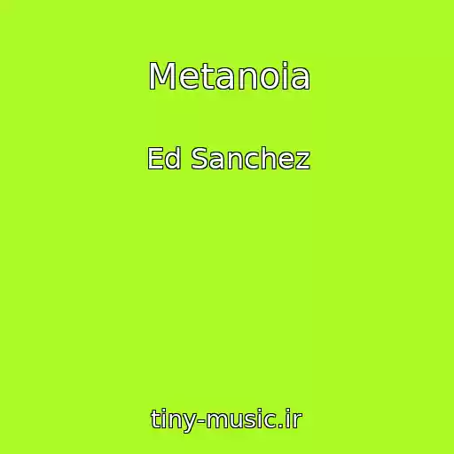 کاور آهنگ Metanoia از Ed Sanchez