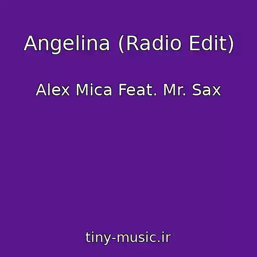کاور آهنگ Angelina (Radio Edit) از Alex Mica Feat. Mr. Sax
