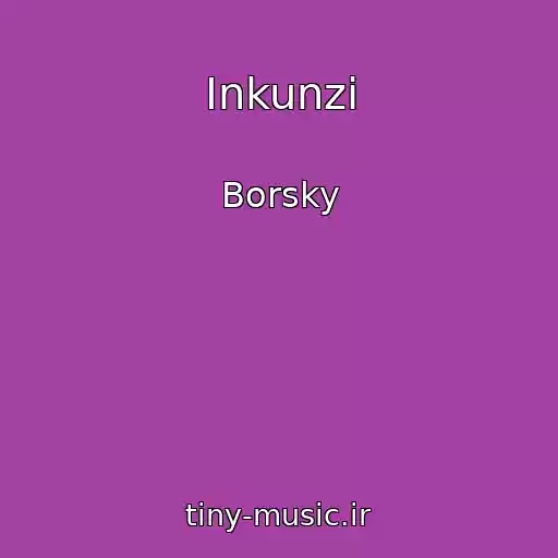 کاور آهنگ Inkunzi از Borsky