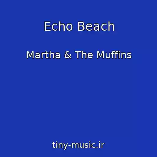 کاور آهنگ Echo Beach از Martha & The Muffins