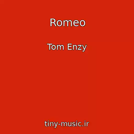کاور آهنگ Romeo از Tom Enzy