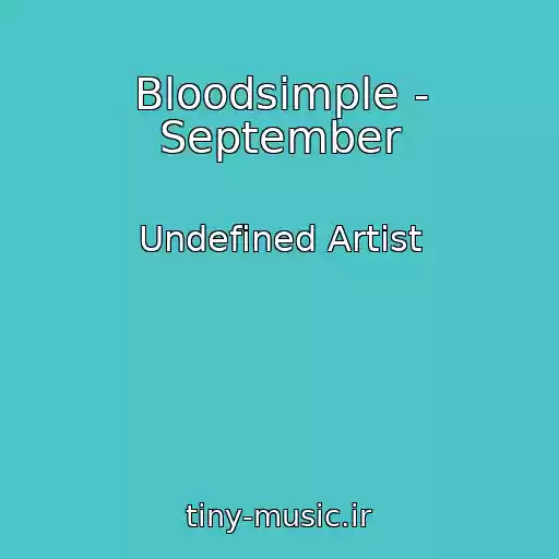 کاور آهنگ Bloodsimple - September از Undefined Artist