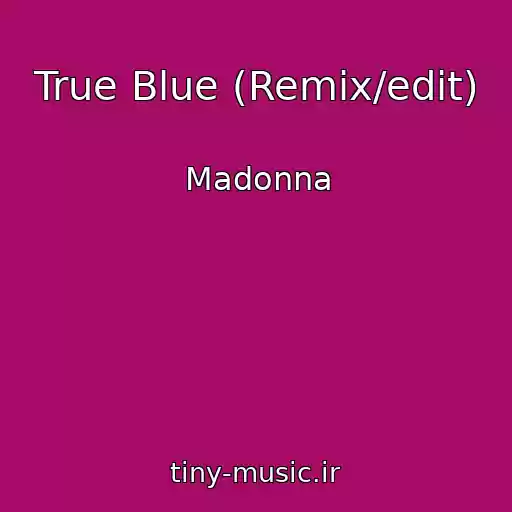 کاور آهنگ True Blue (Remix/edit) از Madonna