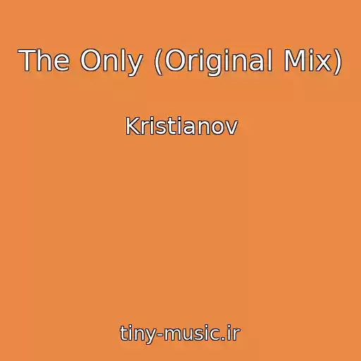 کاور آهنگ The Only (Original Mix) از Kristianov