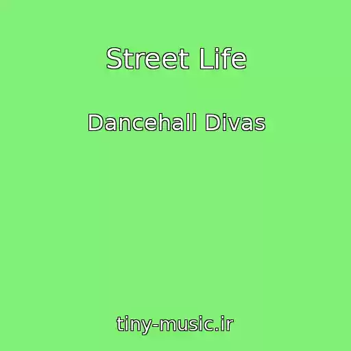 کاور آهنگ Street Life از Dancehall Divas