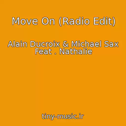کاور آهنگ Move On (Radio Edit) از Alain Ducroix & Michael Sax Feat . Nathalie