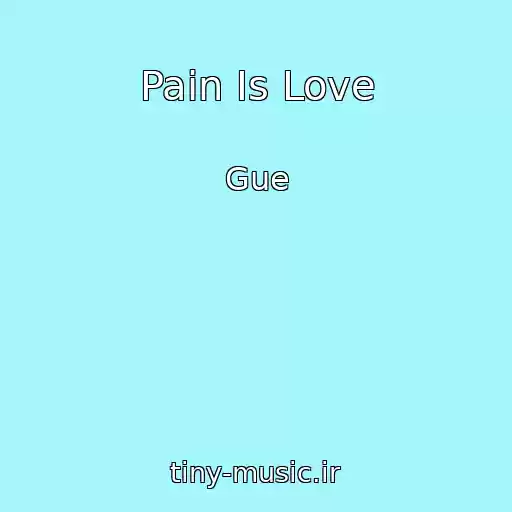کاور آهنگ Pain Is Love از Gue