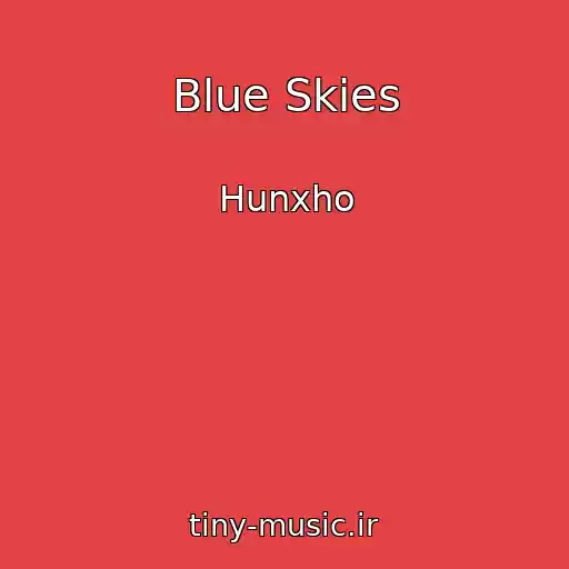 کاور آهنگ Blue Skies از Hunxho