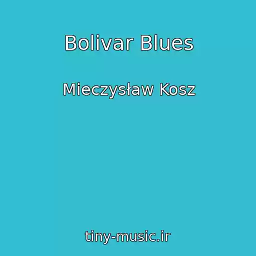 کاور آهنگ Bolivar Blues از Mieczysław Kosz