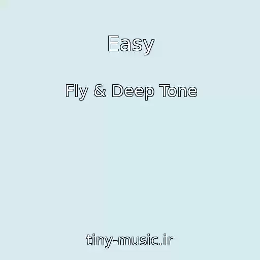 کاور آهنگ Easy از Fly & Deep Tone