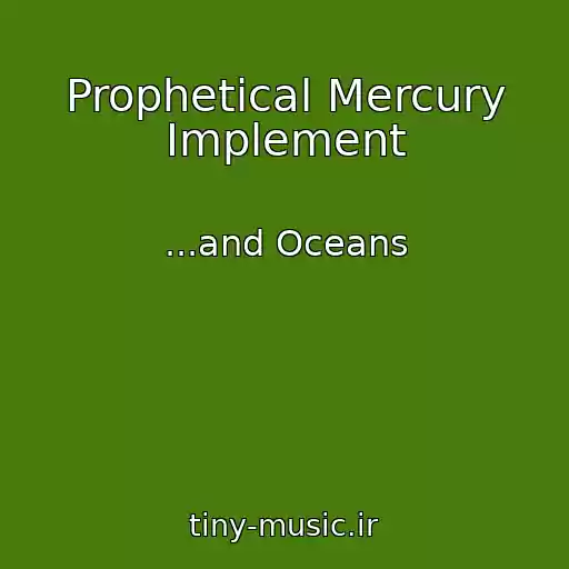 کاور آهنگ Prophetical Mercury Implement از ...and Oceans