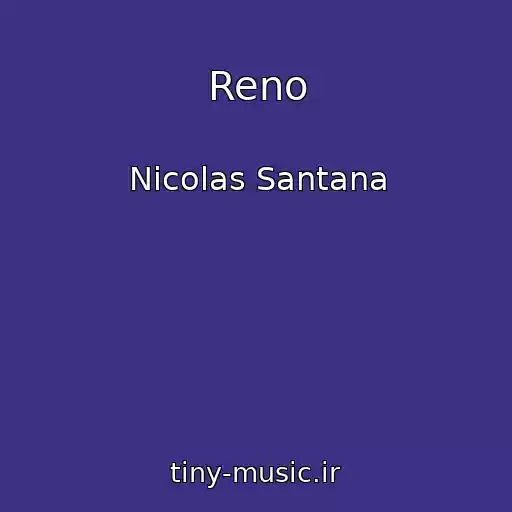 کاور آهنگ Reno از Nicolas Santana