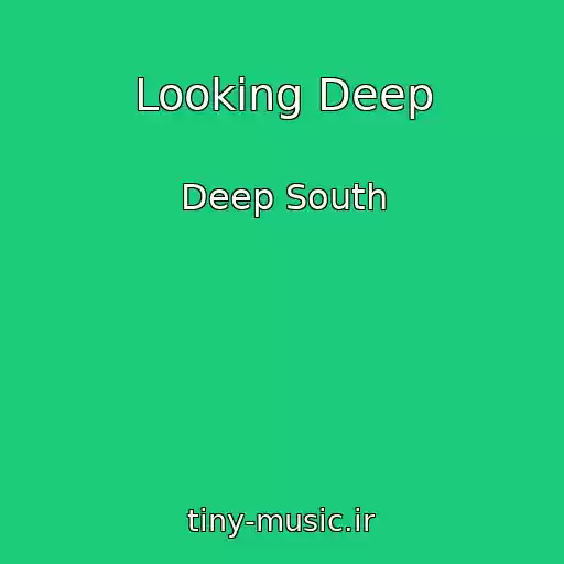 کاور آهنگ Looking Deep از Deep South