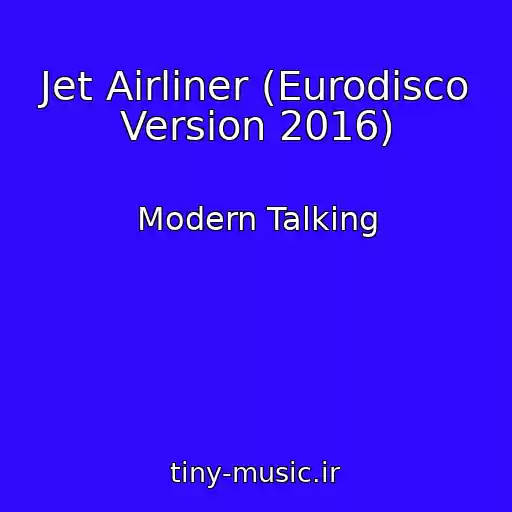 کاور آهنگ Jet Airliner (Eurodisco Version 2016) از Modern Talking
