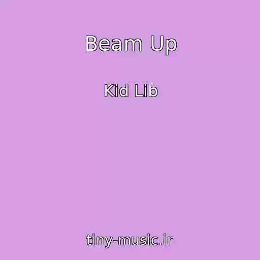 کاور آهنگ Beam Up از Kid Lib