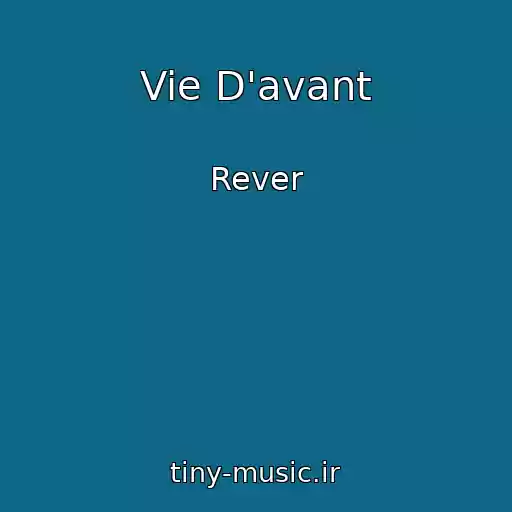 کاور آهنگ Vie D'avant از Rever